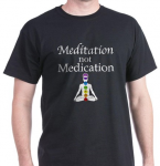 Meditation not medication t-shirt