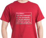 Get your shirt with Curmudgeon's Disclaimer to show how you really feel.